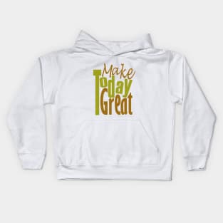 Make Today Great Kids Hoodie